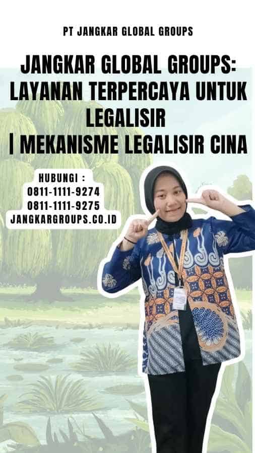 Jangkar Global Groups Layanan Terpercaya untuk Legalisir Mekanisme Legalisir Cina