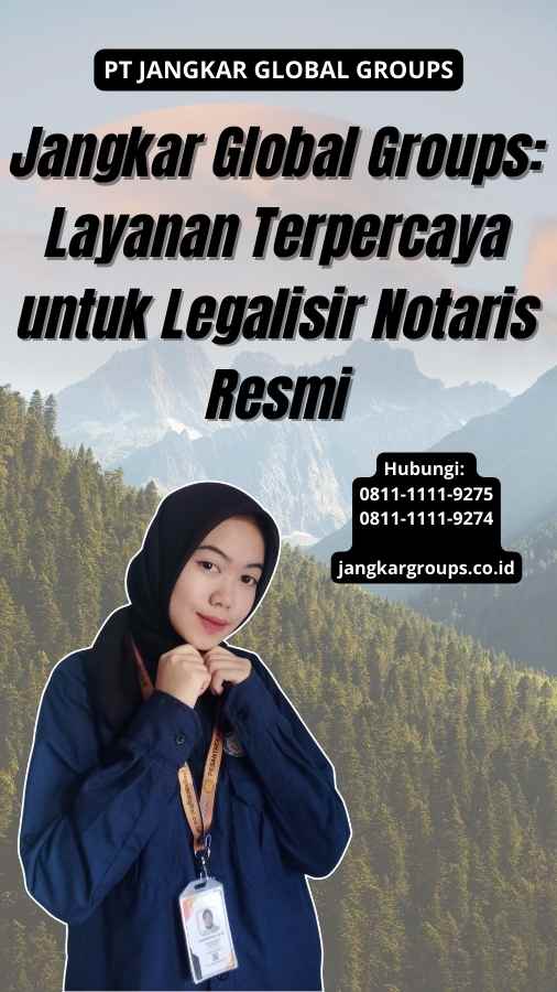 Jangkar Global Groups: Layanan Terpercaya untuk Legalisir Notaris Resmi
