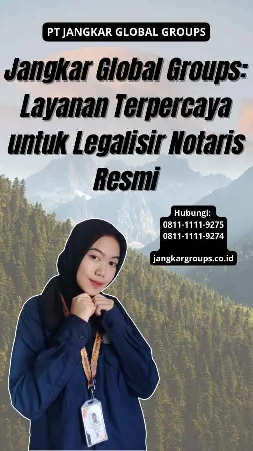 Jangkar Global Groups: Layanan Terpercaya untuk Legalisir Notaris Resmi