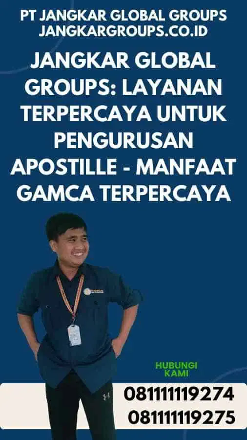 Jangkar Global Groups Layanan Terpercaya untuk Pengurusan Apostille - Manfaat GAMCA Terpercaya