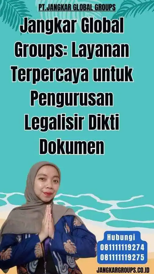 Jangkar Global Groups Layanan Terpercaya untuk Pengurusan Legalisir Dikti Dokumen