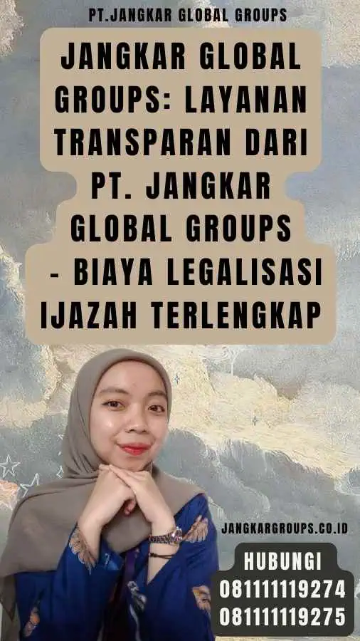 Jangkar Global Groups Layanan Transparan dari PT. Jangkar Global Groups - Biaya legalisasi Ijazah Terlengkap