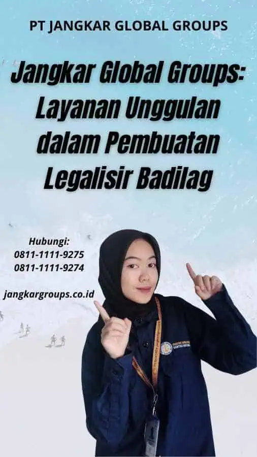 Jangkar Global Groups Layanan Unggulan dalam Pembuatan Legalisir Badilag