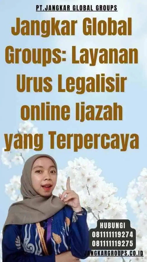 Jangkar Global Groups Layanan Urus Legalisir online Ijazah yang Terpercaya