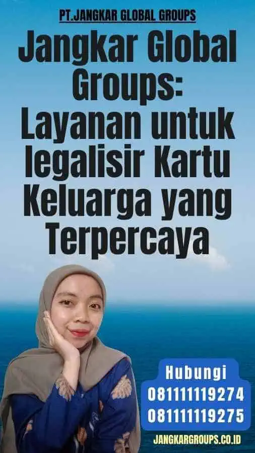 Jangkar Global Groups Layanan untuk legalisir Kartu Keluarga yang Terpercaya