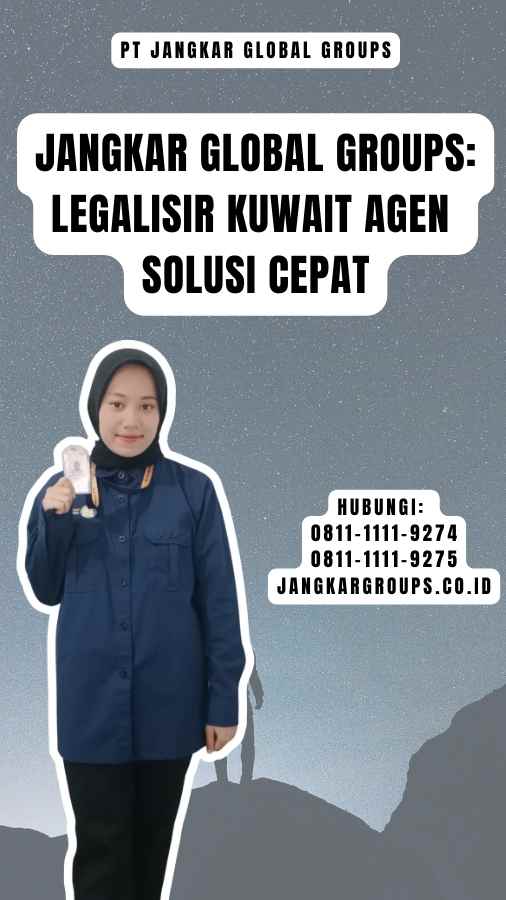 Jangkar Global Groups Legalisir Kuwait Agen Solusi Cepat