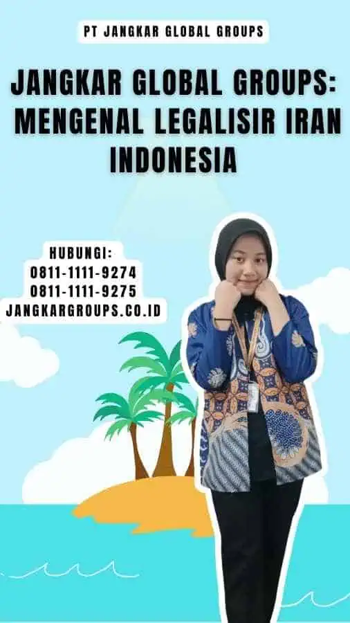 Jangkar Global Groups Mengenal Legalisir Iran Indonesia