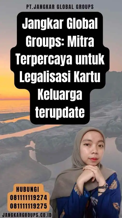 Jangkar Global Groups Mitra Terpercaya untuk Legalisasi Kartu Keluarga terupdate