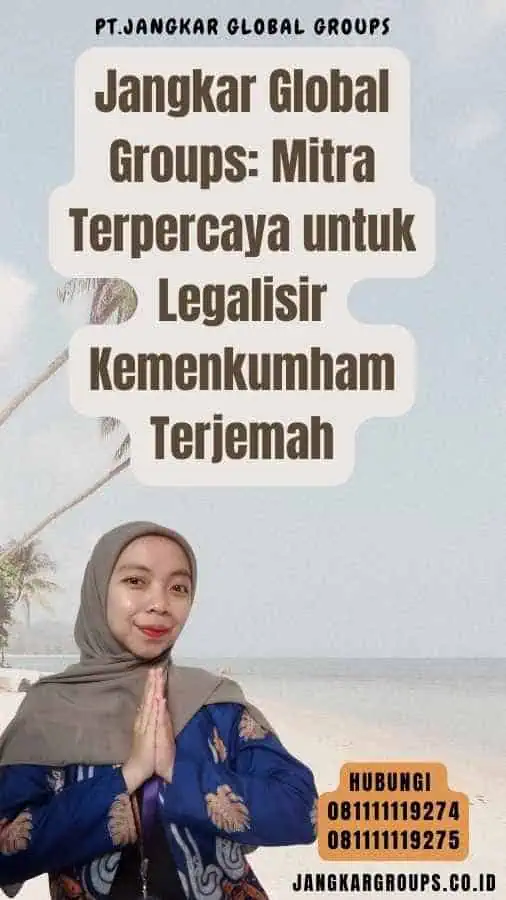 Jangkar Global Groups Mitra Terpercaya untuk Legalisir Kemenkumham Terjemah