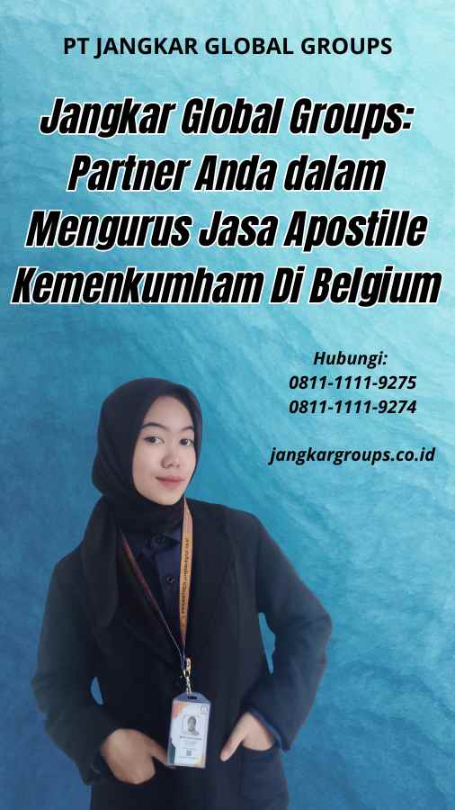 Jangkar Global Groups Partner Anda dalam Mengurus Jasa Apostille Kemenkumham Di Belgium