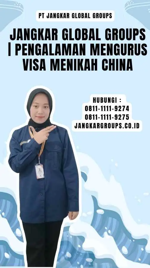 Jangkar Global Groups Pengalaman Mengurus Visa Menikah China