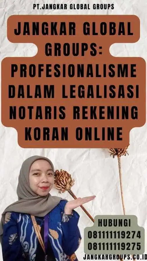 Jangkar Global Groups Profesionalisme dalam Legalisasi Notaris Rekening Koran Online