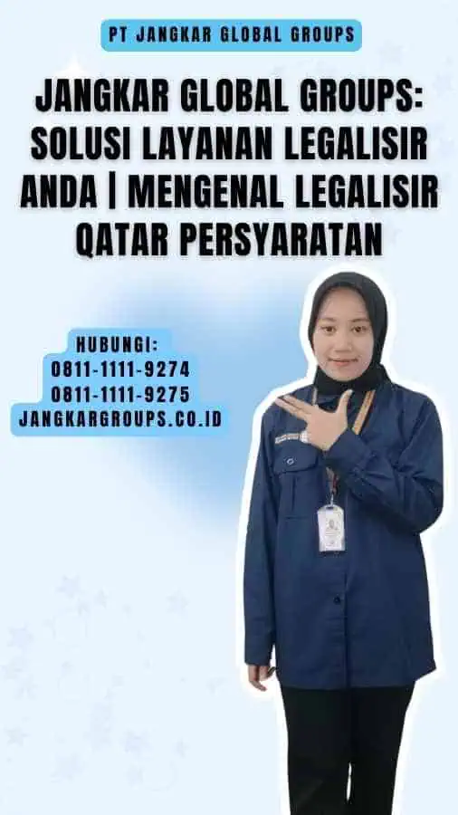 Jangkar Global Groups Solusi Layanan Legalisir Anda Mengenal Legalisir Qatar Persyaratan