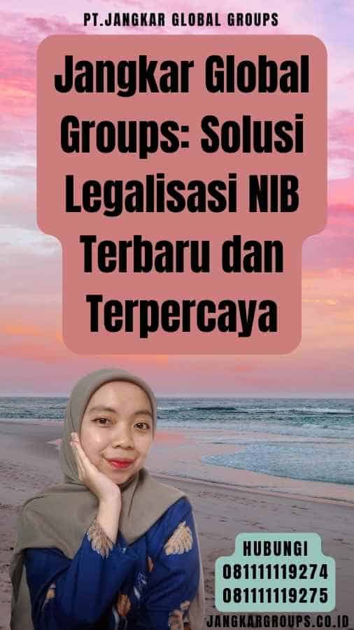 Jangkar Global Groups Solusi Legalisasi NIB Terbaru dan Terpercaya