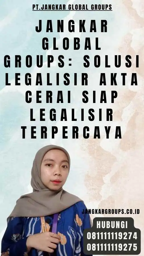 Jangkar Global Groups Solusi Legalisir akta cerai siap legalisir Terpercaya