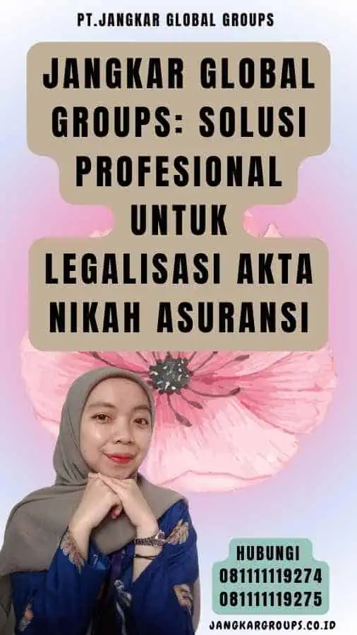 Jangkar Global Groups Solusi Profesional untuk Legalisasi akta nikah asuransi