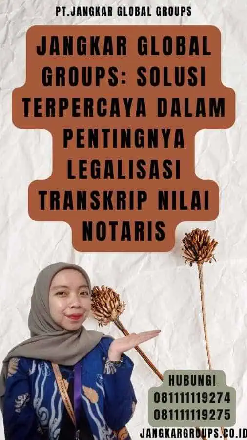 Jangkar Global Groups Solusi Terpercaya dalam Pentingnya legalisasi Transkrip Nilai Notaris