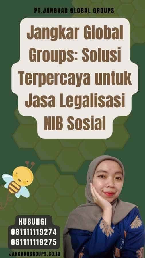 Jangkar Global Groups Solusi Terpercaya untuk Jasa Legalisasi NIB Sosial