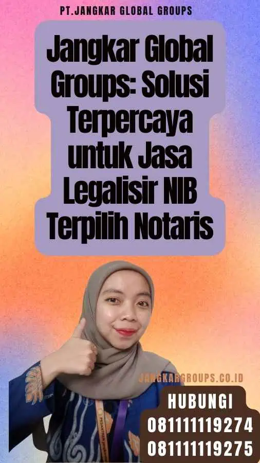 Jangkar Global Groups Solusi Terpercaya untuk Jasa Legalisir NIB Terpilih Notaris