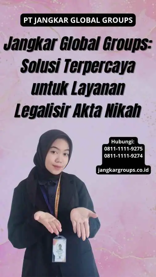 Jangkar Global Groups: Solusi Terpercaya untuk Layanan Legalisir Akta Nikah