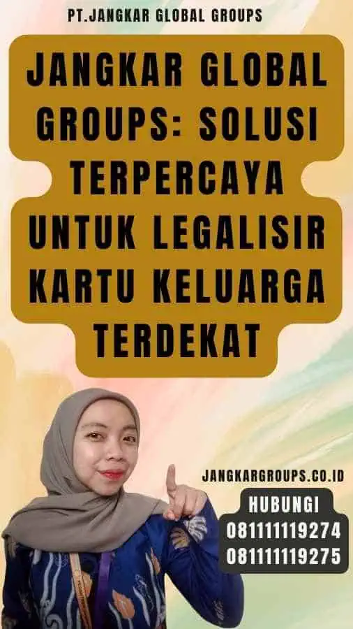 Jangkar Global Groups Solusi Terpercaya untuk Legalisir Kartu Keluarga Terdekat