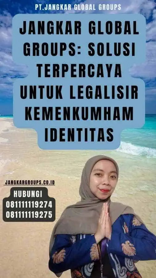 Jangkar Global Groups Solusi Terpercaya untuk Legalisir Kemenkumham Identitas