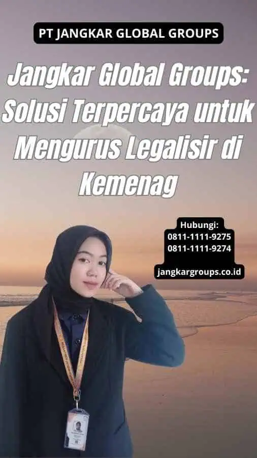 Jangkar Global Groups Solusi Terpercaya untuk Mengurus Legalisir di Kemenag