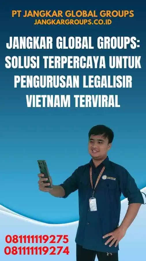 Jangkar Global Groups Solusi Terpercaya untuk Pengurusan Legalisir Vietnam Terviral