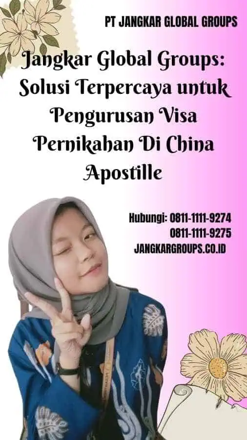 Jangkar Global Groups Solusi Terpercaya untuk Pengurusan Visa Pernikahan Di China Apostille