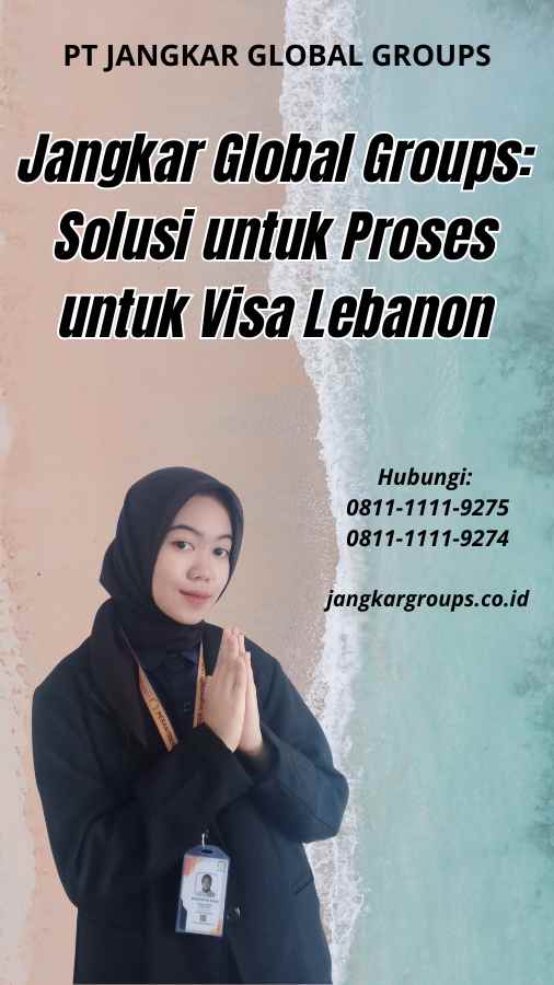 Jangkar Global Groups Solusi untuk Proses untuk Visa Lebanon