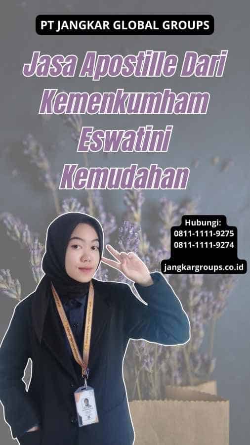 Jasa Apostille Dari Kemenkumham Eswatini Kemudahan