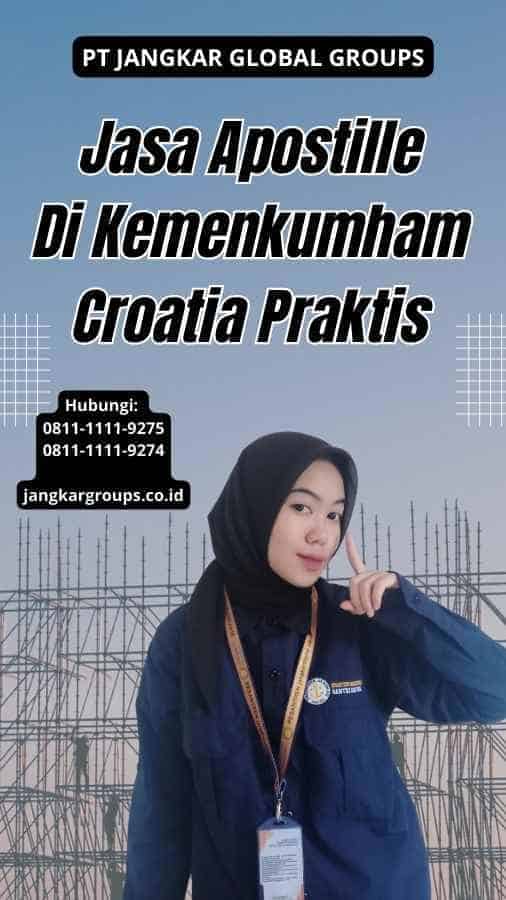 Jasa Apostille Di Kemenkumham Croatia Praktis
