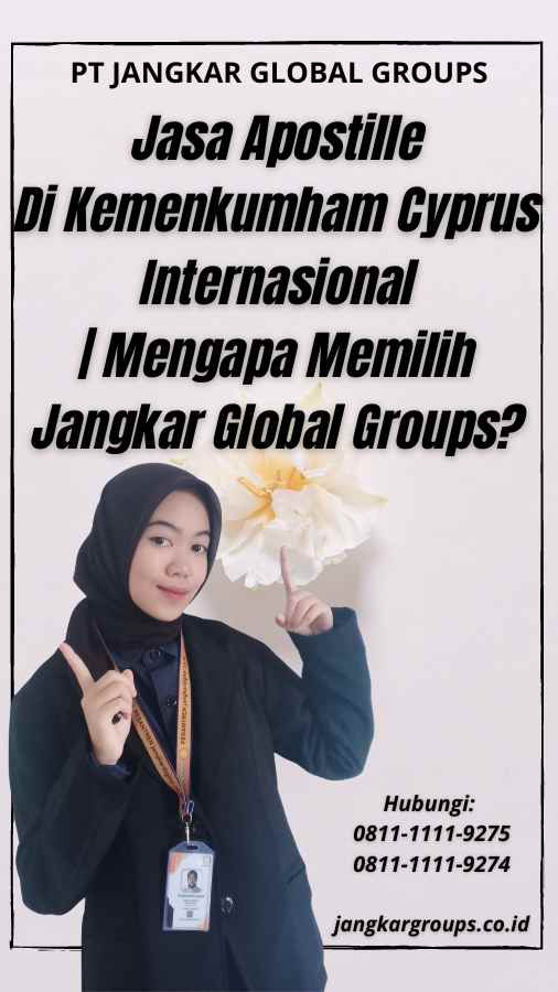 Jasa Apostille Di Kemenkumham Cyprus Internasional Mengapa Memilih Jangkar Global Groups