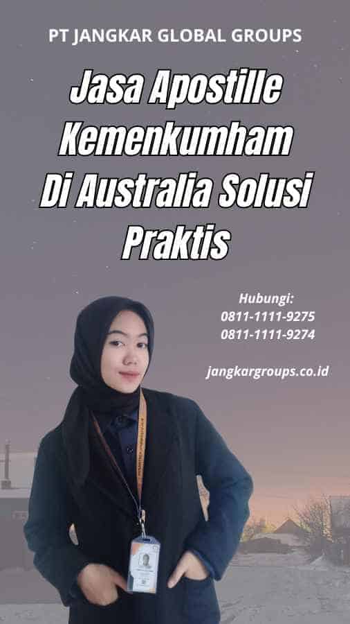Jasa Apostille Kemenkumham Di Australia Solusi Praktis