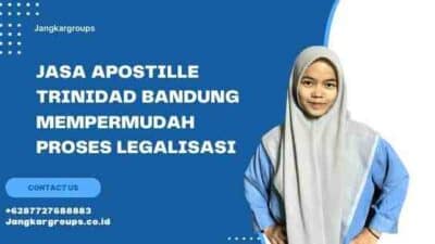 Jasa Apostille Trinidad Bandung Mempermudah Proses Legalisasi