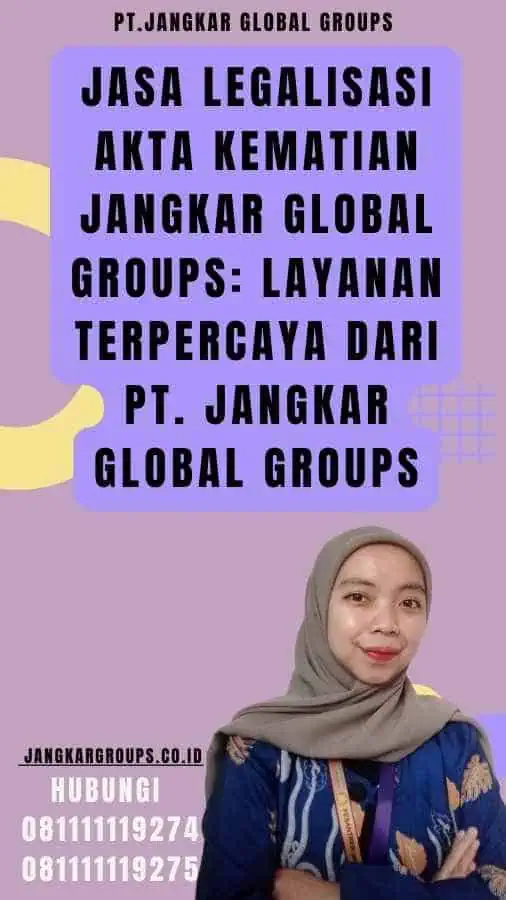 Jasa Legalisasi Akta Kematian Jangkar Global Groups Layanan Terpercaya dari PT. Jangkar Global Groups