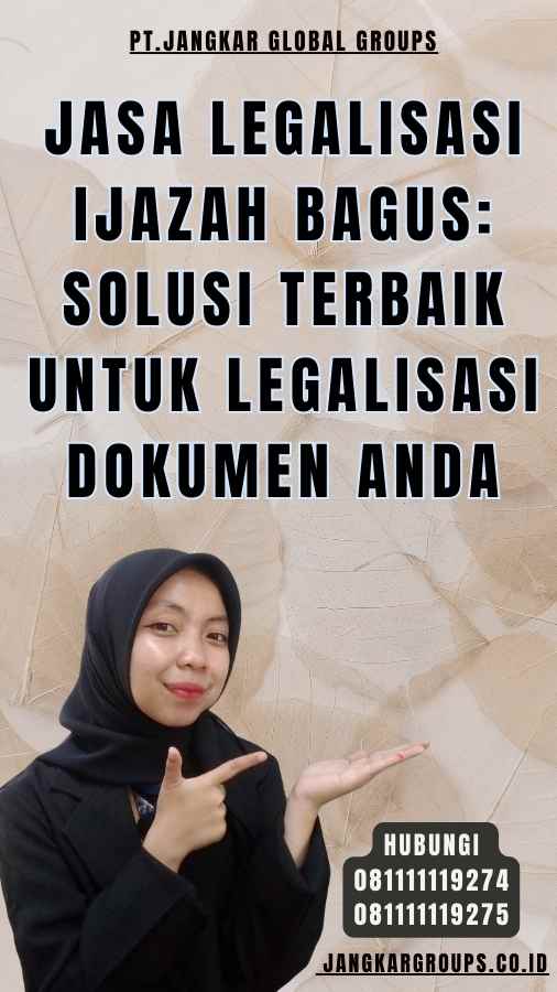 Jasa Legalisasi Ijazah Bagus Solusi Terbaik untuk Legalisasi Dokumen Anda