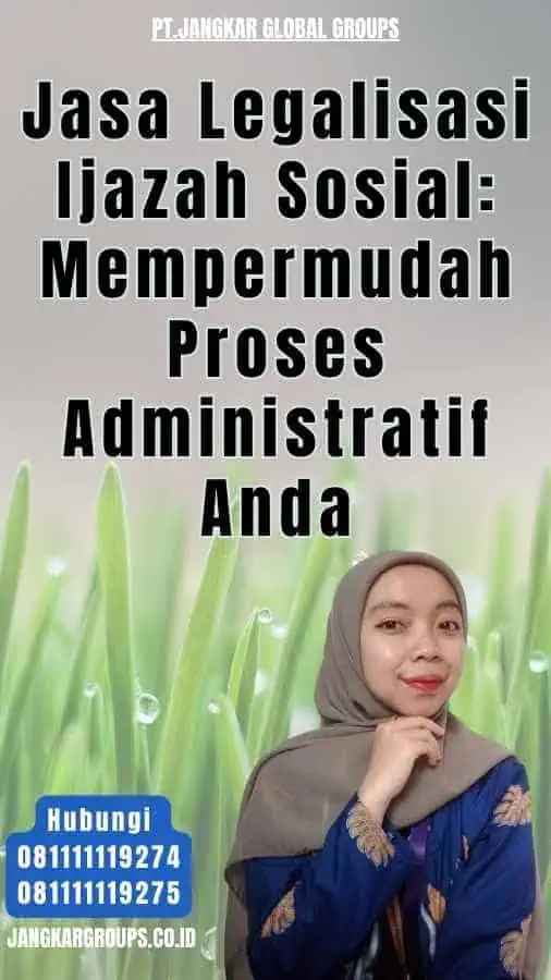 Jasa Legalisasi Ijazah Sosial Mempermudah Proses Administratif Anda