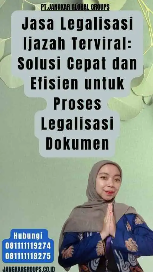 Jasa Legalisasi Ijazah Terviral Solusi Cepat dan Efisien untuk Proses Legalisasi Dokumen