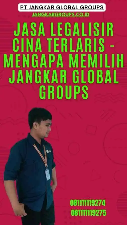 Jasa Legalisir Cina Terlaris - Mengapa Memilih Jangkar Global Groups