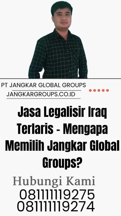 Jasa Legalisir Iraq Terlaris - Mengapa Memilih Jangkar Global Groups