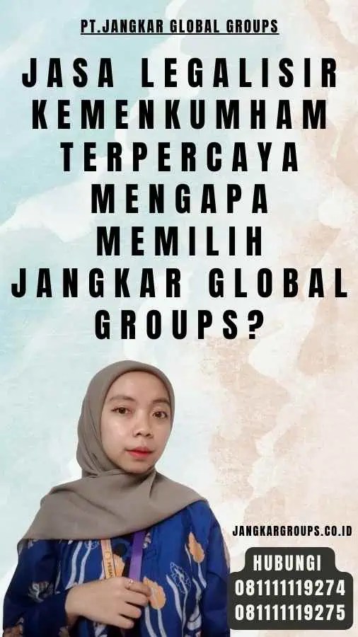 Jasa Legalisir Kemenkumham Terpercaya Mengapa Memilih Jangkar Global Groups