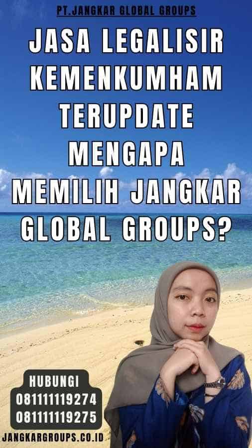 Jasa Legalisir Kemenkumham Terupdate Mengapa Memilih Jangkar Global Groups