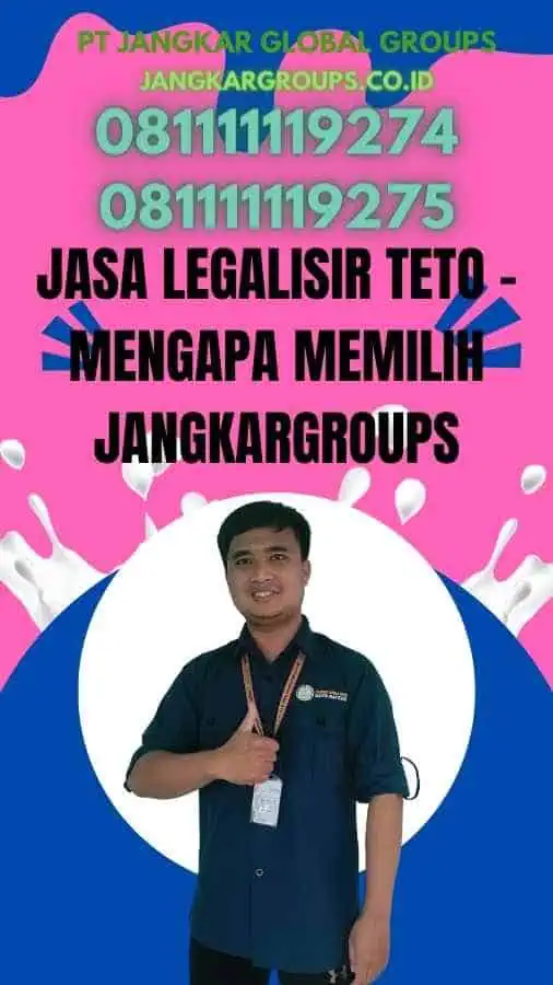 Jasa Legalisir TETO - Mengapa Memilih Jangkargroups