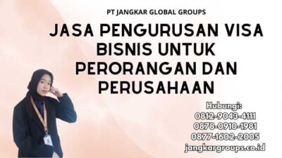 Jasa Pengurusan Visa Bisnis untuk Perorangan dan Perusahaan
