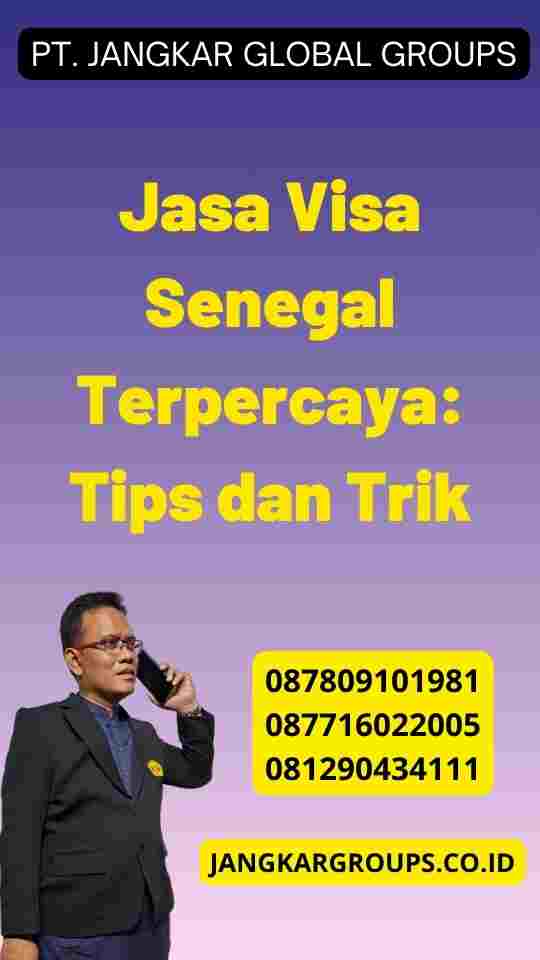 Jasa Visa Senegal Terpercaya: Tips dan Trik