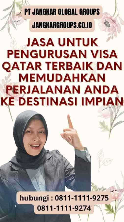 Jasa untuk Pengurusan Visa Qatar Terbaik: Memudahkan Perjalanan Anda ke Destinasi Impian