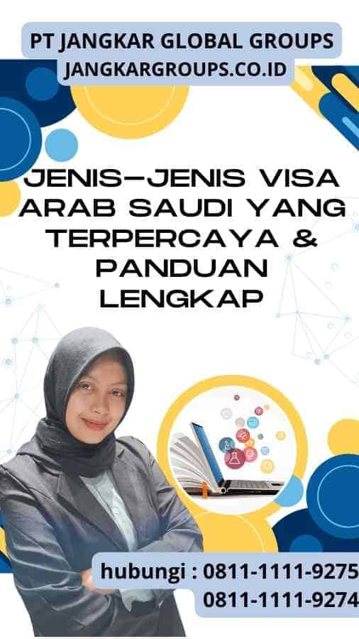 Jenis-Jenis Visa Arab Saudi yang Terpercaya & Panduan Lengkap