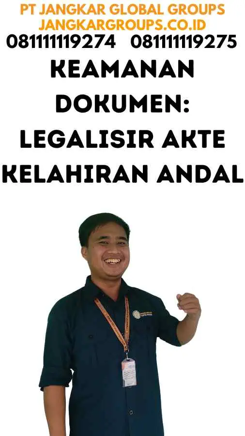 Keamanan Dokumen Legalisir Akte Kelahiran Andal