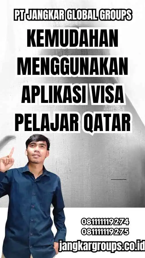 Kemudahan Menggunakan Aplikasi Visa Pelajar Qatar